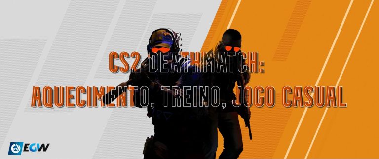 CS2 Deathmatch: aquecimento, treino, jogo casual